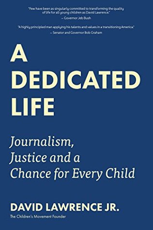 A Dedicated Life: Journalism, Justice and a Chance for Every Child (Hardcover)