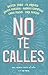 No te calles (Spanish Edition)