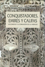 Conquistadores, emires y califas. Los omeyas y la formación de al-Andalus (Unknown Binding)