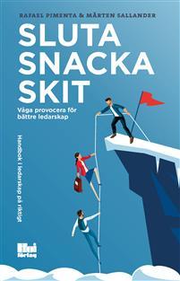 Sluta snacka skit : våga provocera för bättre ledarskap (Paperback)
