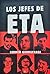 Los jefes de ETA