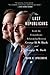 The Last Republicans: Inside the Extraordinary Relationship Between George H.W. Bush and George W. Bush