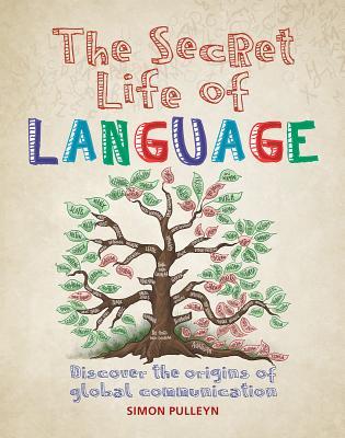 The Secret Life of Language: Discover the Origins of Global Communication