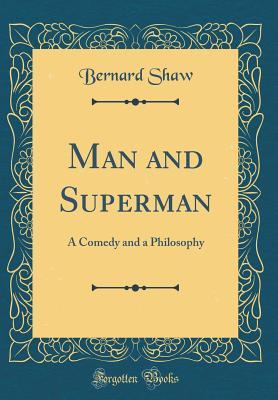 Man and Superman: A Comedy and a Philosophy