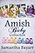 Amish Baby Collection by Samantha Bayarr