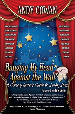 Banging My Head Against the Wall: A Comedy Writer's Guide to Seeing Stars (Kindle Edition)