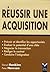 REUSSIR UNE ACQUISITION by Denzil Rankine