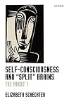 Self-Consciousness and "Split" Brains by Elizabeth Schechter Self-Consciousness and "Split" Brains by Elizabeth Schechter