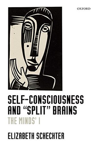Self-Consciousness and "Split" Brains: The Minds' I (Kindle Edition)