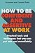 How to be Confident and Assertive at Work by Conrad Potts