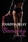 Becoming by Jourdyn Kelly