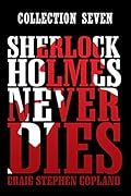 Sherlock Holmes Never Dies - Collection Seven