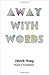 Away With Words