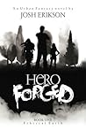 Hero Forged by Josh Erikson