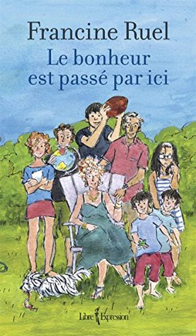 Le bonheur est passé par ici (Kindle Edition)