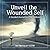 Unveil the Wounded Self - a...