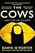 The Cows by Dawn O'Porter