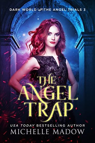The Angel Trap (Dark World: The Angel Trials, #3)