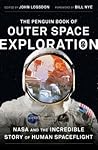 The Penguin Book of Outer Space Exploration by John M. Logsdon
