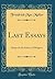 Last Essays: Essays on the Science of Religion (Classic Reprint)
