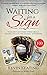 Waiting for a Sign: Highlig...