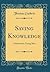 Saving Knowledge: Addressed to Young Men (Classic Reprint)