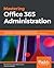 Mastering Office 365 Administration: A complete and comprehensive guide to Office 365 Administration - manage users, domains, licenses, and much more