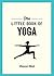 The Little Book of Yoga: Il...