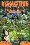 Disgusting Diseases: A Young Person’s Guide Disgusting Diseases: A Young Person’s Guide