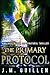 The Primary Protocol (The Dossiers of Asset 108 #2)