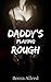 Daddy's Playing Rough: An E...