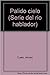 Pálido cielo (Serie del río...
