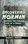 Uncovering Norman by Susan E. Rogers
