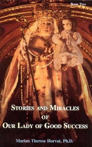 Stories and Miracles of Our Lady of Good Success