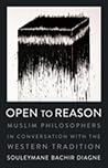 Open to Reason: Muslim Philosophers in Conversation with the Western Tradition (Religion, Culture, and Public Life Book 34)