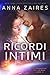 Ricordi intimi by Anna Zaires