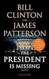 The President is Missing by Bill Clinton The President is Missing by Bill Clinton