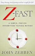 Z-FAST: A Simple, Proven Intermittent Fasting Method