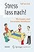 Stress lass nach!: Wie Grup...