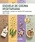 Escuela de Cocina Vegetariana: Ingredientes y recetas con más de 500 ilustraciones paso a paso