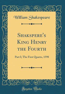 King Henry the Fourth: Part I; The First Quarto, 1598