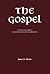 The Gospel: The Four Gospel...