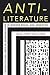 Anti-Literature: The Politics and Limits of Representation in Modern Brazil and Argentina (Illuminations, 76)