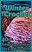 Winter Crochet: 40+ Amazing...