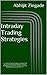 Intraday Trading Strategies (Part-I) by Abhijit Zingade