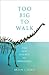 Too Big to Walk: The New Science of Dinosaurs