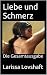 Liebe und Schmerz by Larissa Lovshaft Liebe und Schmerz by Larissa Lovshaft