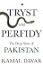 Tryst with Perfidy: The Deep State of Pakistan
