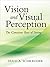 Vision and Visual Perception: The Conscious Base of Seeing