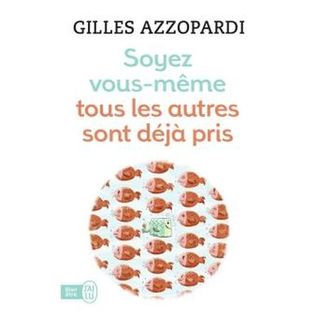 Soyez vous-même, tous les autres sont déjà pris (Paperback)